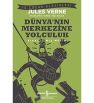 Dünya’nın Merkezine Yolculuk (Kısaltılmış Metin)
