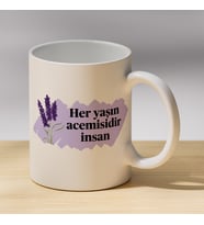 Her Yaşın Acemisidir İnsan Yazılı Lavanta Desenli Kupa - Anlamlı Sözlü Kupa