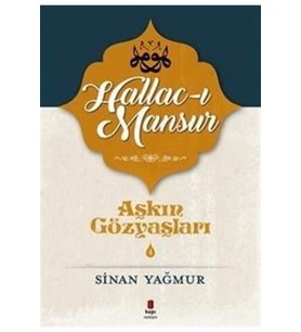 Aşkın Gözyaşları 3: Hallac-ı Mansur Sinan Yağmur - Sinan Yağmur