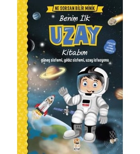 Ne Sorsan Bilir Minik - Benim İlk Uzay Kitabım