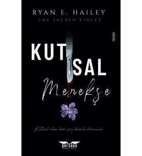 Kutsal Menekşe - Ryan E. Hailey - Perseus Yayınevi