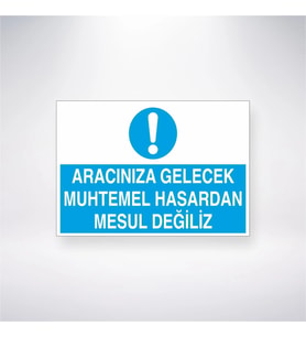 Aracınıza Gelecek Muhtemel Hasardan Mesul Değiliz 21x28 Arkası Yapışkanlı Levha