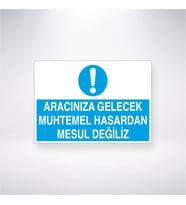 Aracınıza Gelecek Muhtemel Hasardan Mesul Değiliz 21x28 Arkası Yapışkanlı Levha