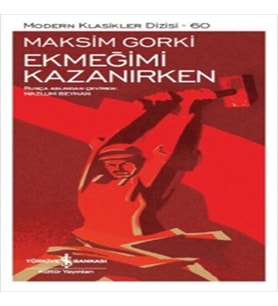 Ekmeğimi Kazanırken - Modern Klasikler Dizisi