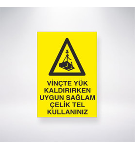 Vinçte Yük Kaldırırken Uygun Sağlam Çelik Tel Kullanınız 21x35 Arkası Yapışkanlı Levha