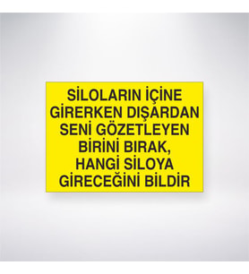 Siloların İçine Girerken Dışardan Seni Gözetleyen Birini Bırak, Hangi Silolaya Gireceğini Bildir 21x35 Arkası Yapışkanlı Levha