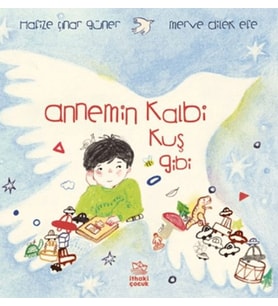 Annemin Kalbi Kuş Gibi