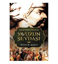 SULTANIN ÖFKESİ YAVUZUN SEVDASI