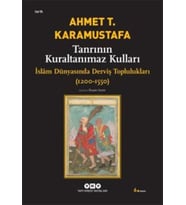 Tanrının Kuraltanımaz Kulları - İslam Dünyasında Derviş Toplulukları (1200-1550)