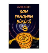 Son Fenomen Bükücü / Zafer Şahin
