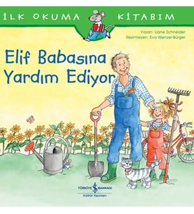 Elif Babasına Yardım Ediyor - İlk Okuma Kitabım