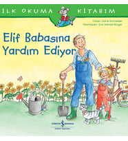 Elif Babasına Yardım Ediyor - İlk Okuma Kitabım