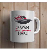 Bayan Haklı Yazılı Kupa Bardak
