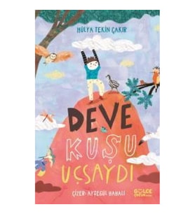 Deve Kuşu Uçsaydı
