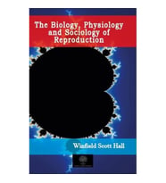 The Biology Physiology and Sociology of Reproduction