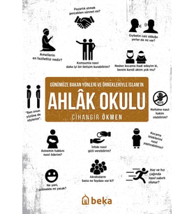 Günümüze Bakan Yönleri ve Örnekleriyle İslam'ın Ahlak Okulu