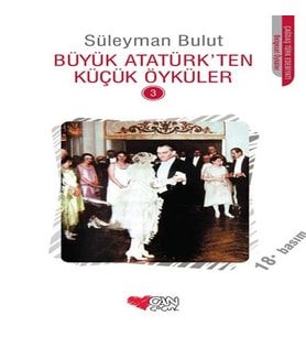 Büyük Atatürk'ten Küçük Öyküler 3