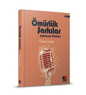 Ömürlük Şarkılar Şarkılaşan Ömürler (Ciltli)