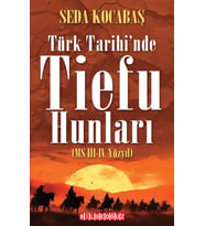 TÜRK TARİHİ’NDE TİEFU HUNLARI (MS III.-IV. YÜZYIL)