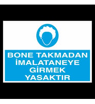 Bone Takmadan İmalataneye Girmek Yasaktır Uyarı Levhası 20x30cm (Karışık)