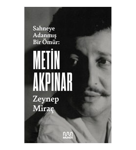 Metin Akpınar: Sahneye Adanmış Bir Ömür