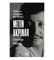 Metin Akpınar: Sahneye Adanmış Bir Ömür