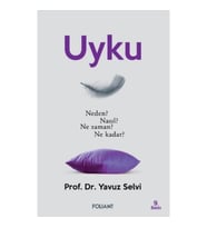 Uyku - Neden? Nasıl? Ne zaman? Ne kadar?