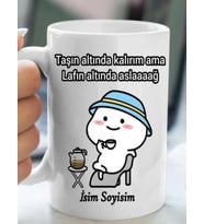 LAFIN ALTINDA ASLA - KUPA BARDAK KİŞİLEŞTİREBİLİRSİNİZ