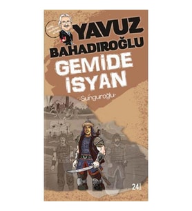 GEMİDE İSYAN - YAVUZ BAHADIROĞLU - GENÇ NESİL YAYINLARI (Karışık)