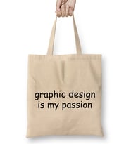 Graphics Graphic Design Is My Passion Bez Çanta Uzun Saplı