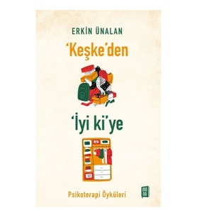 ‘Keşke'den İyi Ki'ye