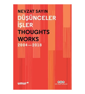 Düşünceler İşler 2004-2018 (Ciltli)