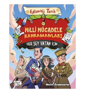 Milli Mücadele Kahramanları - Her Şey Vatan İçin