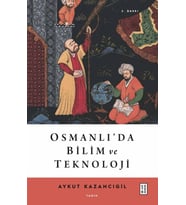Osmanlı’da Bilim ve Teknoloji Aykut Kazancıgil