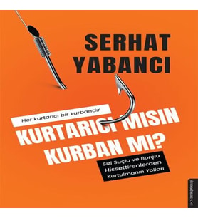 Kurtarıcı mısın Kurban mı?