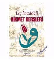 ÜÇ MADDELİ HİKMET DERSLERİ    DR.MUKADDER ARİF YÜKSEL   SELAMET YAYIN