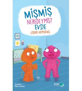 Mişmiş Neredeymiş Evde