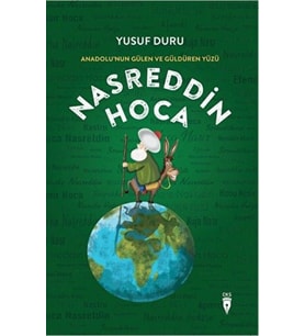 Anadolu’nun Gülen Ve Güldüren Yüzü Nasreddin Hoca