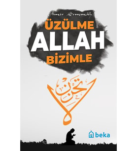 Üzülme Allah Bizimle