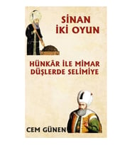 Hünkâr ile Mimar – Düşlerde Selimiye / Sinan 2 Oyun
