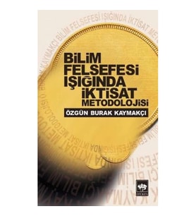 Bilim Felsefesi Işığında İktisat Metodolojisi