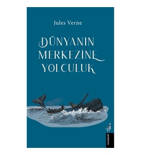 Dünya’nın Merkezine Yolculuk