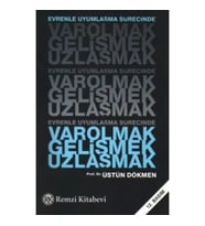 Evrenle Uyumlaşma Sürecinde Varolmak, Gelişmek, Uzlaşmak