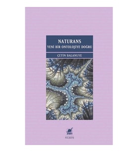 Naturans I: Yeni Bir Ontolojiye Doğru