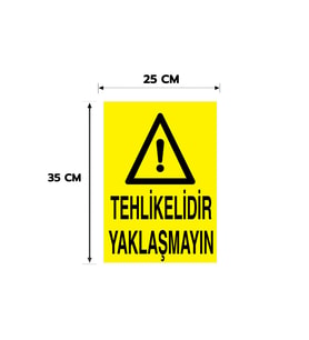 Tehlikelidir Yaklaşmayınız Kişiselleştirilebilir Dekota Levha, 25x35, 20x30 (A4), 30x42 (A3) Cm Boyut Seçeneklerinde Levha + Yapışkan Bant