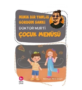 Minik Bir Yanlış Gördüm Sanki / Çocuk Menüsü