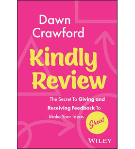 Kindly Review: The Secret To Giving And Receiving Feedback To Make Your Ideas Great (Krem)