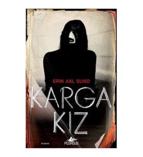 Karga Kız - Karga Kız Serisi 1 & Erik Axl Sund