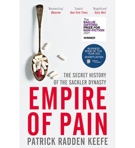 Empire Of Pain: The Secret History Of The Sackler Dynasty