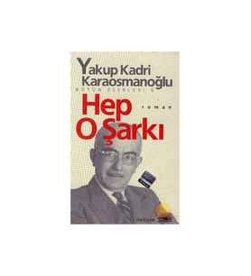 Hep O Şarkı - Yakup Kadri Karaosmanoğlu